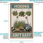 HOEING AIN'T EASY – 8x12 Inches Funny Garden Sign